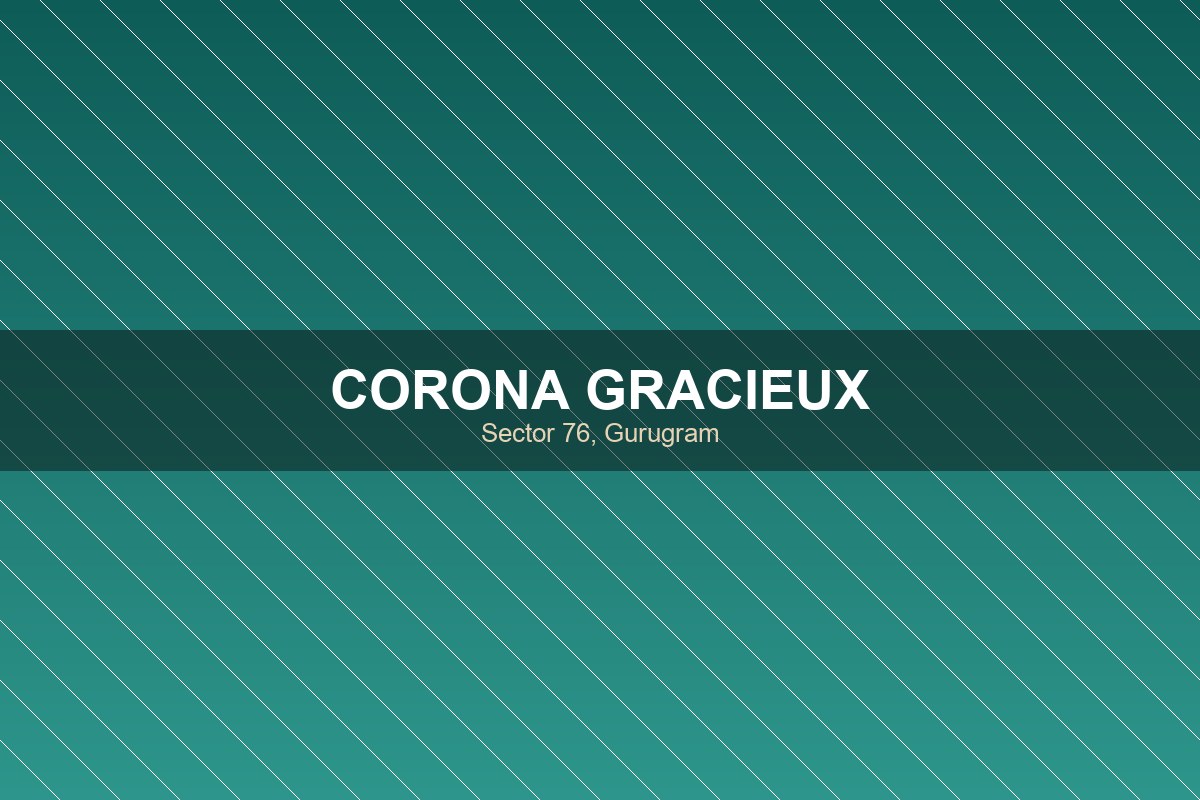 Corona Gracieux — Corona Gracieux, Sector 76