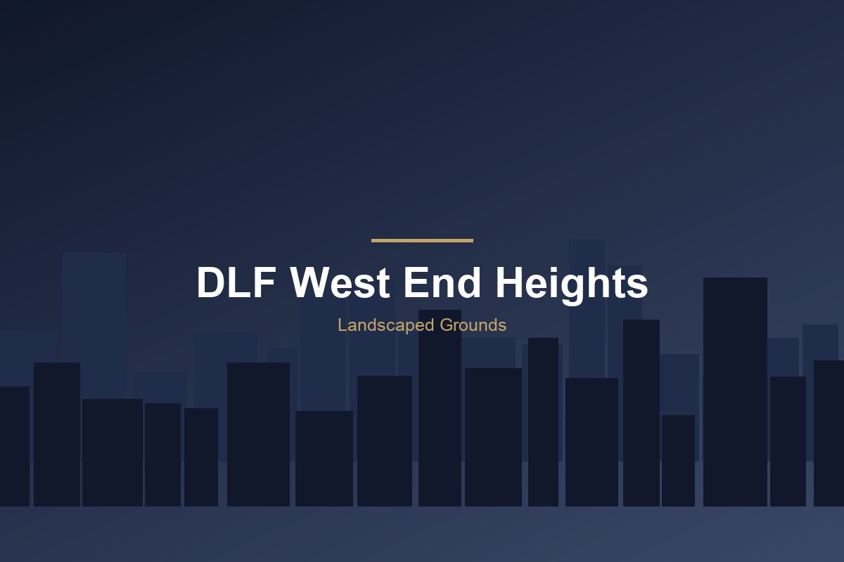 DLF West End Heights — Landscaped Grounds
