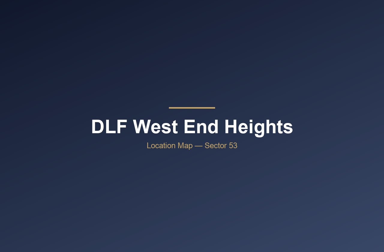 DLF West End Heights — Location Map, Sector 53