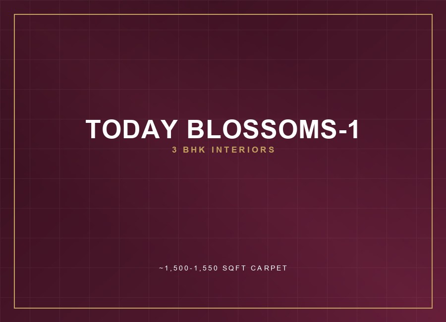 Today Blossoms-1 — 3 BHK Interiors