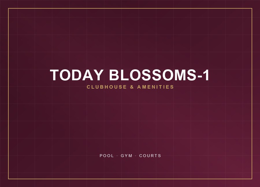 Today Blossoms-1 — Clubhouse & Amenities